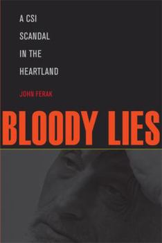 Paperback Bloody Lies: A CSI Scandal in the Heartland Book