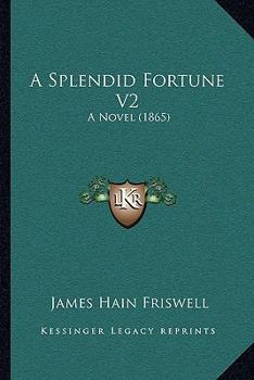 Paperback A Splendid Fortune V2: A Novel (1865) Book