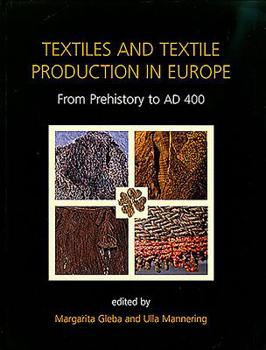 Paperback Textiles and Textile Production in Europe: From Prehistory to AD 400 Book