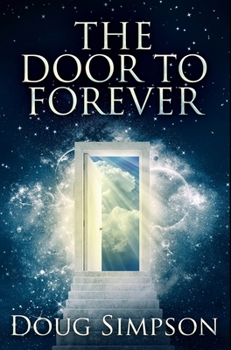 Hardcover The Door To Forever: Premium Hardcover Edition Book