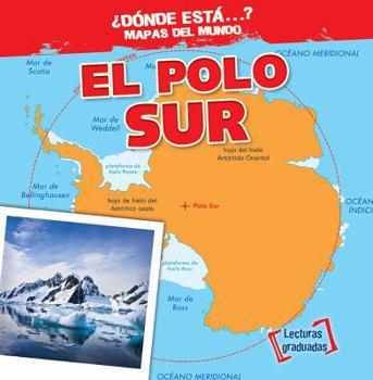 El Polo Sur - Book  of the ¿Dónde Está . . . ? Mapas del Mundo
