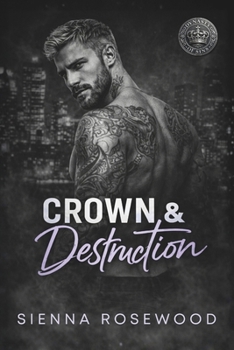 Crown & Destruction: An Enemies-to-Lovers Billionaire Romance (Dynasty of Sins - A Dark Billionaire & Mafia Romance Series)