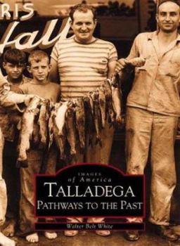 Paperback Talladega: Pathways to the Past Book