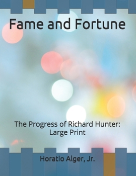 Paperback Fame and Fortune: The Progress of Richard Hunter: Large Print Book