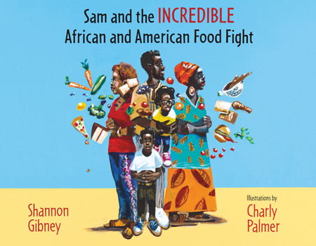Hardcover Sam and the Incredible African and American Food Fight Book