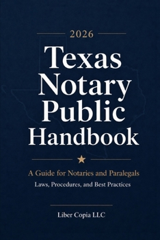 Paperback 2026 Texas Notary Public Handbook: A Guide for Notaries and Paralegals: Laws, Procedures, and Best Practices Book