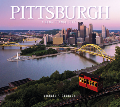 Hardcover Pittsburgh: A Renaissance City Book