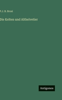 Hardcover Die Kelten und Althelvetier [German] Book