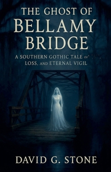 The Ghost Of Bellamy Bridge