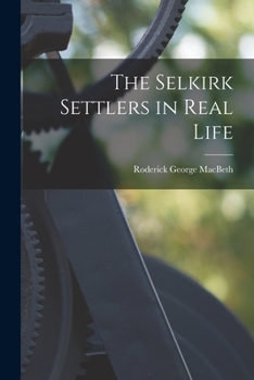 Paperback The Selkirk Settlers in Real Life Book