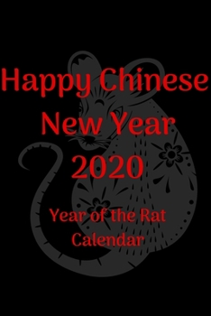 Happy Chinese New Year 2020: Chinese New Year Planner 2020; Chinese New Year Calendar 2020; Year of the Rat; 6x9inch with weekly view