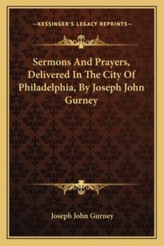 Sermons and Prayers, Delivered in the City of Philadelphia