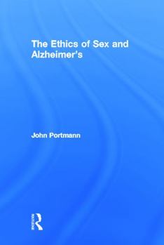 Hardcover The Ethics of Sex and Alzheimer's Book