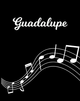 Paperback Guadalupe: Sheet Music Note Manuscript Notebook Paper - Personalized Custom First Name Initial G - Musician Composer Instrument C Book