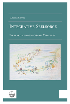 Paperback Integrative Seelsorge: Ein Praktisch-Theologisches Verfahren [German] Book