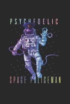 Psychodelic Space Policeman Psychonaut: Trippy Outer Space 6X9 Journal Paper Book