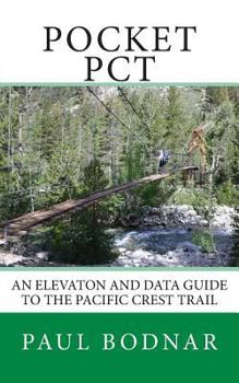 Paperback Pocket Pct: An Elevaton and Data Guide to the Pacific Crest Trail Book