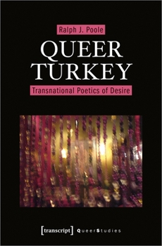 Paperback Queer Turkey: Transnational Poetics of Desire Book