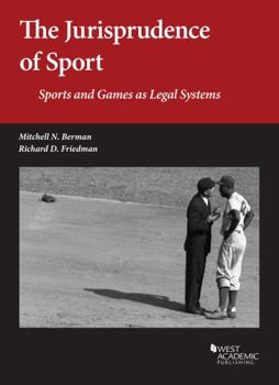 Paperback The Jurisprudence of Sport: Sports and Games as Legal Systems (American Casebook Series) Book