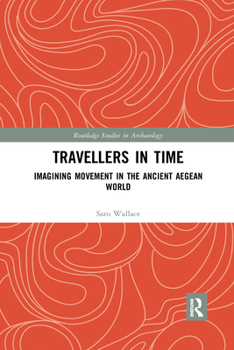 Paperback Travellers in Time: Imagining Movement in the Ancient Aegean World Book