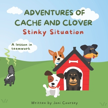 Paperback Adventures of Cache and Clover: Stinky Situation: A lesson in teamwork Book