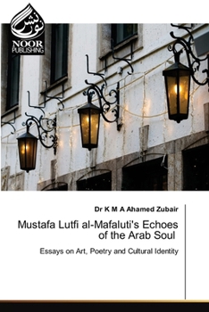 Paperback Mustafa Lutfi al-Mafaluti's Echoes of the Arab Soul Book