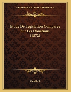 Paperback Etude De Legislation Comparee Sur Les Donations (1872) [French] Book