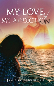 Hardcover My Love, My Addiction Book