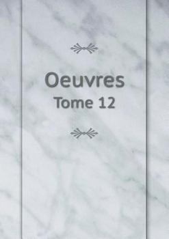 Paperback Oeuvres Tome 12 [French] Book