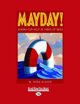 Paperback Mayday!: Asking for Help in Times of Need (Large Print 16pt) [Large Print] Book