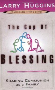 Paperback The Cup of Blessing: Sharing Communion as a Family Book