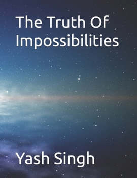 Paperback The Truth Of Impossibilities Book