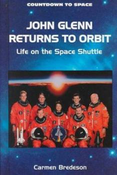 Library Binding John Glenn Returns to Orbit: Life on the Space Shuttle Book