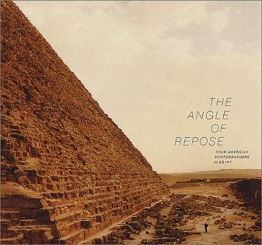 Hardcover The Angle of Repose: Four American Photographers in Egypt Book