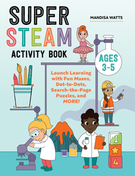 Paperback Super Steam Activity Book: Launch Learning with Fun Mazes, Dot-To-Dots, Search-The-Page Puzzles, and More! Book