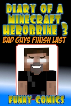 Paperback Diary Of A Minecraft Herobrine: Bad Guys Finish Last Book