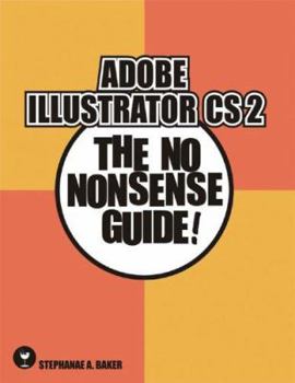 Paperback Adobe Illustrator Cs2: The No Nonsense Guide! Book