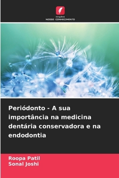 Periódonto - A sua importância na medicina dentária conservadora e na endodontia (Portuguese Edition)