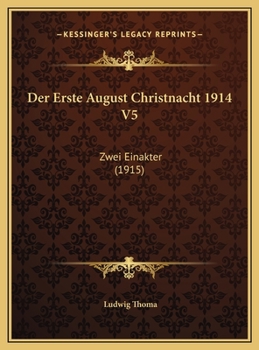 Hardcover Der Erste August Christnacht 1914 V5: Zwei Einakter (1915) [German] Book