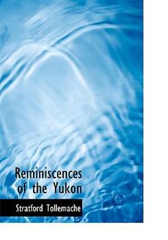 Hardcover Reminiscences of the Yukon Book