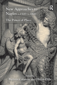 New Approaches to Naples c.1500-c.1800: The Power of Place