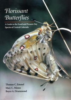 Hardcover Florissant Butterflies: A Guide to the Fossil and Present-Day Species of Central Colorado Book