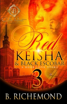Red Keisha & Black Escobar 3: A Hood Love Story: The Finale