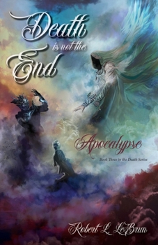 Paperback Death Is Not The End: Apocalypse Book