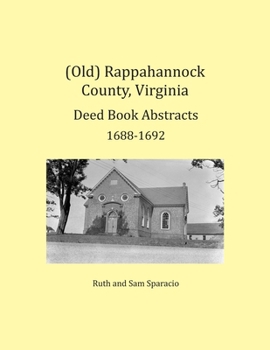 (Old) Rappahannock County, Virginia Deed Book Abstracts 1688-1692