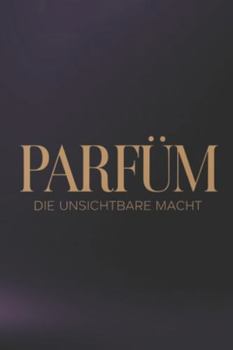 Paperback Parfüm: Die Unsichtbare Macht [German] Book