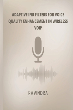 Paperback Adaptive IFIR Filters for Voice Quality Enhancement In Wireless VOIP Book