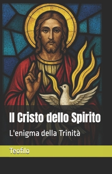Paperback Il Cristo dello Spirito: L'enigma della Trinità [Italian] Book