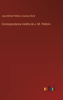 Hardcover Correspondance inédite de J.-M. Pellerin [French] Book