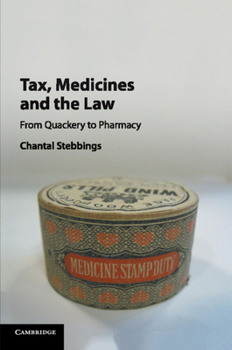 Paperback Tax, Medicines and the Law: From Quackery to Pharmacy Book